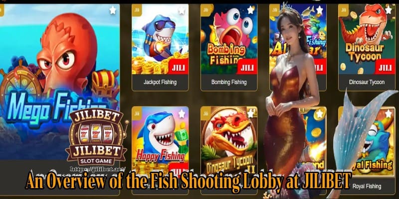 An Overview of the Fish Shooting Lobby at JILIBET