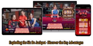 Exploding the Sic Bo Jackpot - Discover the Key Advantages