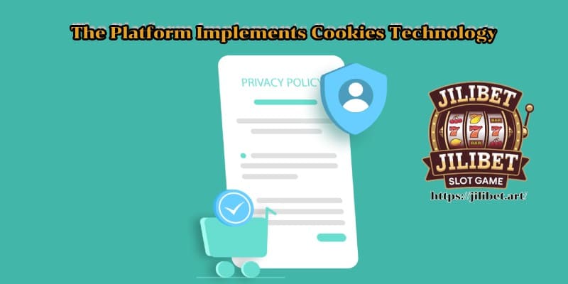 The Platform Implements Cookies Technology