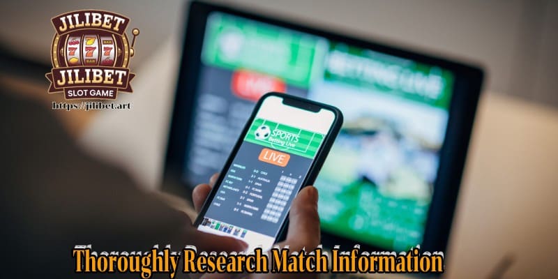 Thoroughly Research Match Information