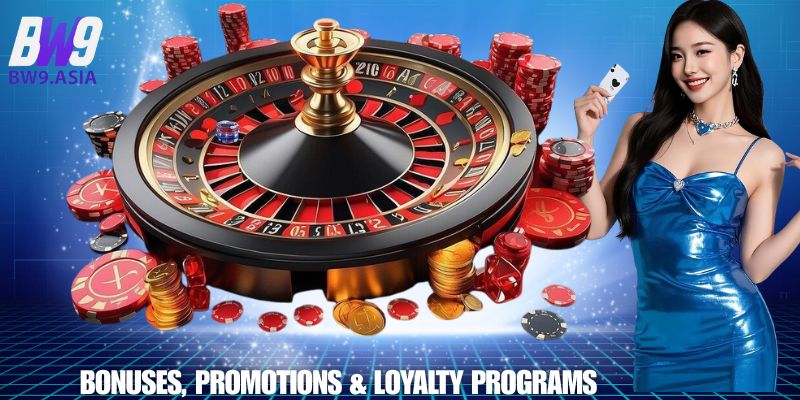 Bonuses, Promotions & Loyalty Programs