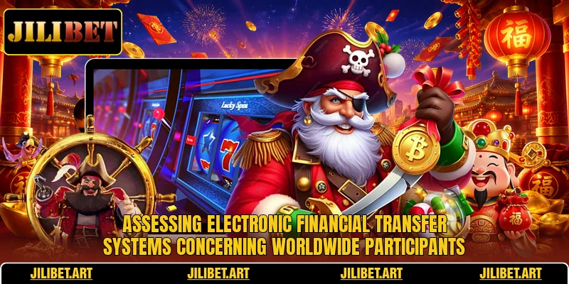 Assessing electronic financial transfer systems concerning worldwide participants