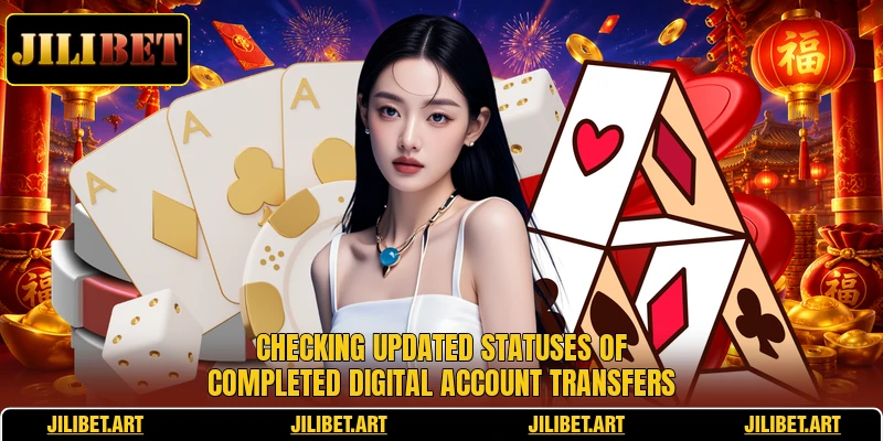 Checking updated statuses of completed digital account transfers