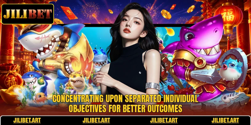 Concentrating upon separated individual objectives for better outcomes