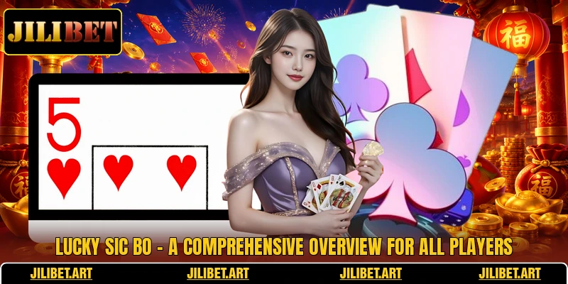 Lucky Sic Bo - A Comprehensive Overview For All Players
