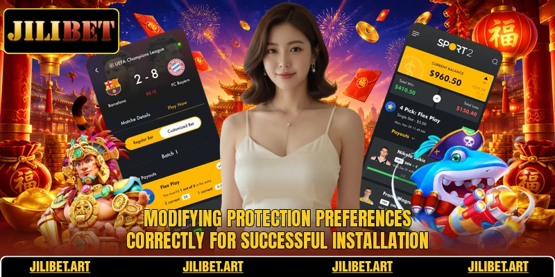 Modifying protection preferences correctly for successful installation