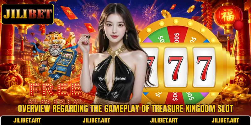 Overview regarding the gameplay of treasure kingdom slot