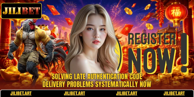 Solving late authentication code delivery problems systematically now