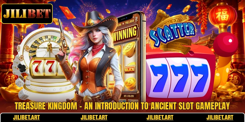 Treasure Kingdom - An Introduction To Ancient Slot Gameplay