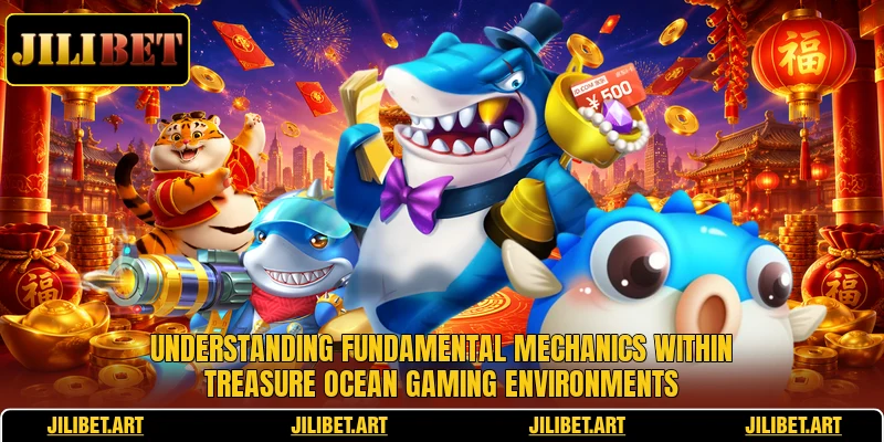 Understanding fundamental mechanics within treasure ocean gaming environments